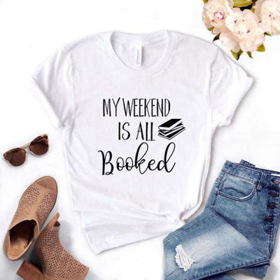 T Shirt Citation My week end is all booked