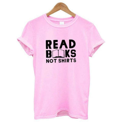 T-Shirt Citation<br /> Read Books Not Shirts