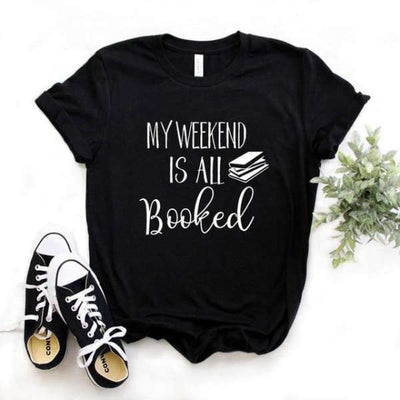 T-Shirt Citation<br /> My Week End Is All Booked